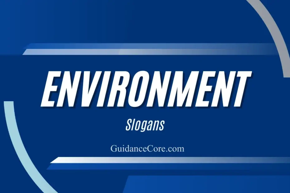 Environment Slogans Ideas