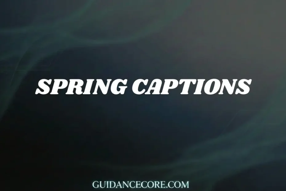 Captions About Spring