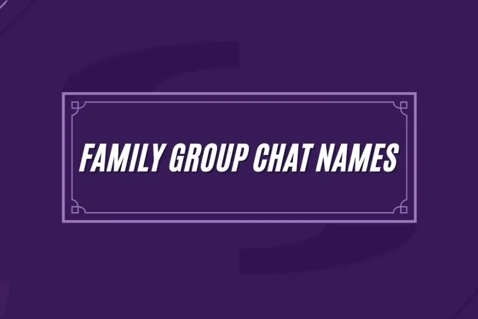 Group Chat Names for Family