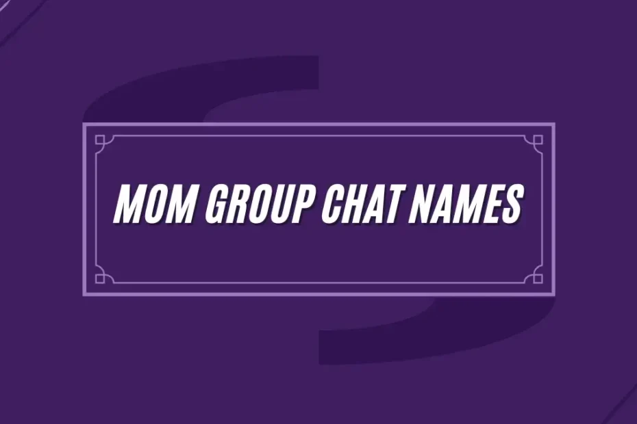 Group Chat Names for Mom