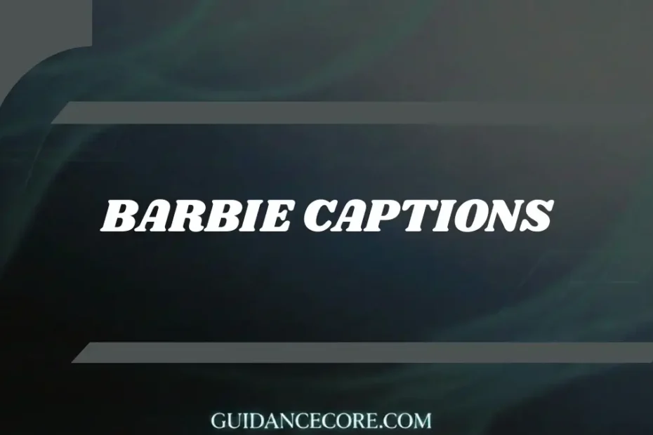 Captions for Barbie