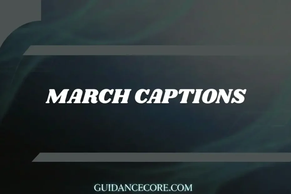 Captions for March