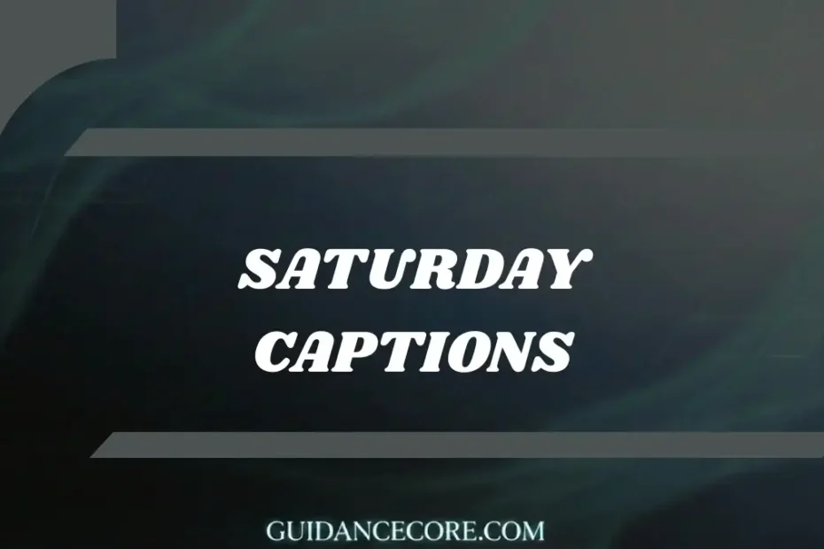 Captions for Saturday
