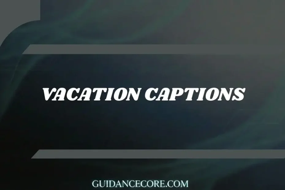 Captions for Vacation