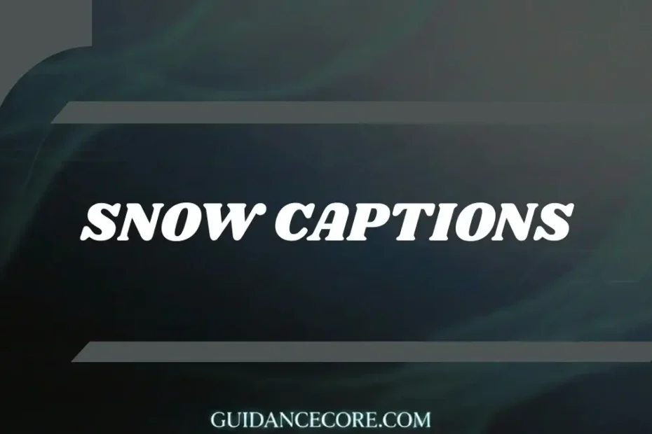 Captions for Snow